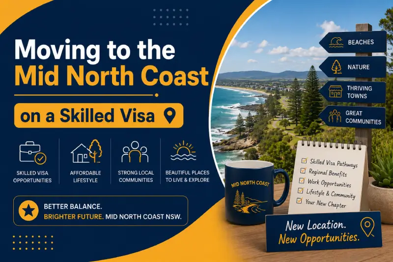 Moving to the Mid North Coast on a Skilled Visa — guide by a registered migration agent